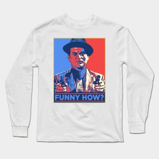 Funny How? Long Sleeve T-Shirt